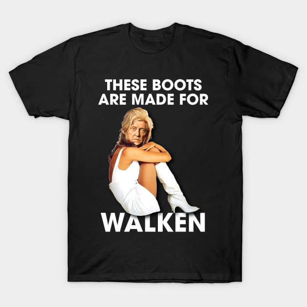 These Boots Are Made For Walken Christopher Walken TShirt TeePublic